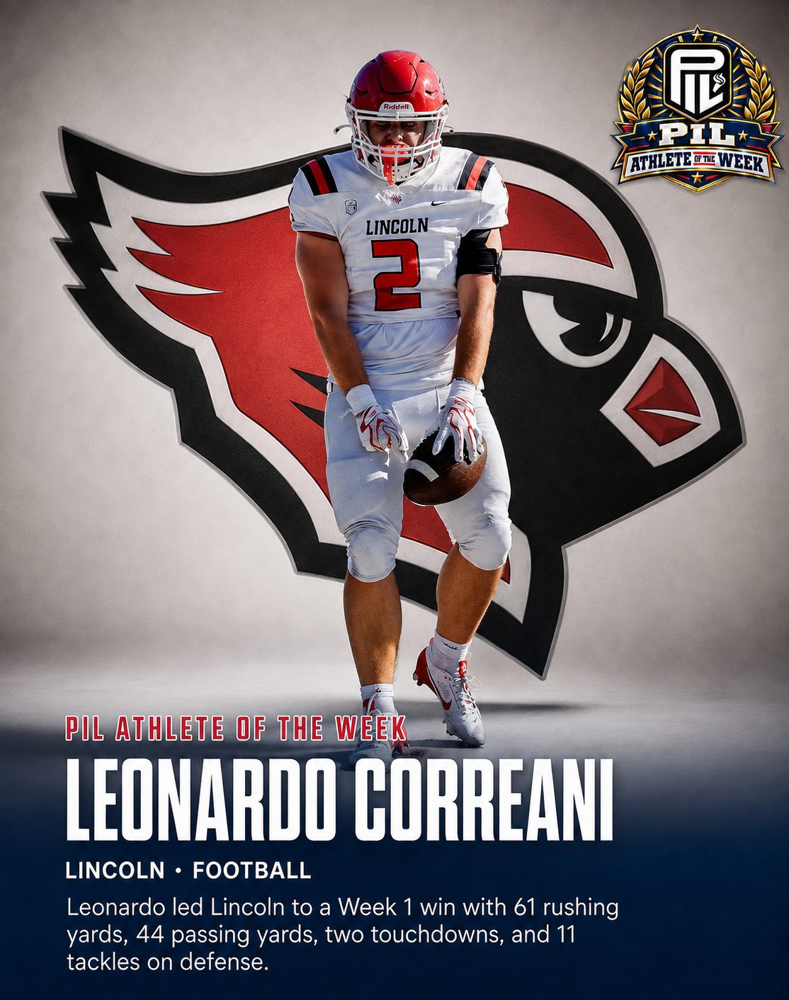 Leonardo Correani of Lincoln football, PIL Athlete of the Week. Leonardo led Lincoln to a Week 1 win with 61 rushing yards, 44 passing yards, two touchdowns, and 11 tackles on defense.